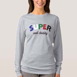 Super cool daddy T-Shirt