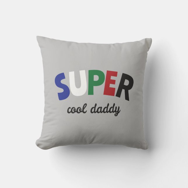 Super cool daddy throw pillow (Front)