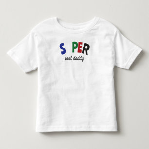 Super cool daddy toddler t-shirt