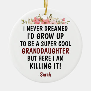 Super Cool Granddaughter Killing It Funny Gift Ceramic Ornament