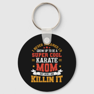 Super Cool Karate Mom Funny Karate Mother Gift Keychain