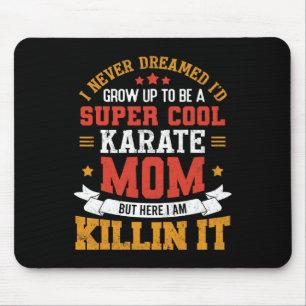 Super Cool Karate Mom Funny Karate Mother Gift Mouse Pad