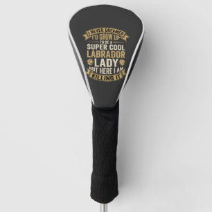 Super Cool Labrador Lady Dog Lover Golf Head Cover