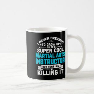 Super Cool Martial Arts Instructor Funny Teacher Coffee Mug