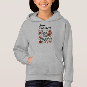 "Super Cool Mom, Love You Mom" Mother's love vibes