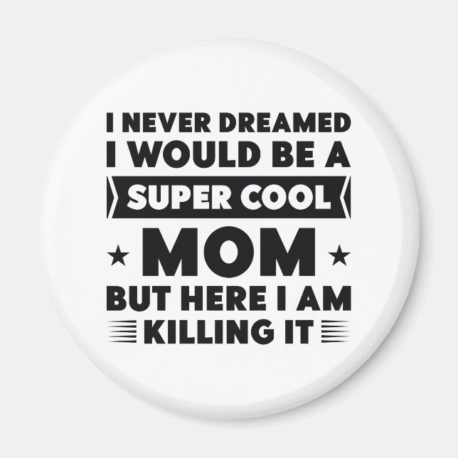 Super Cool Mom Magnet (Front)