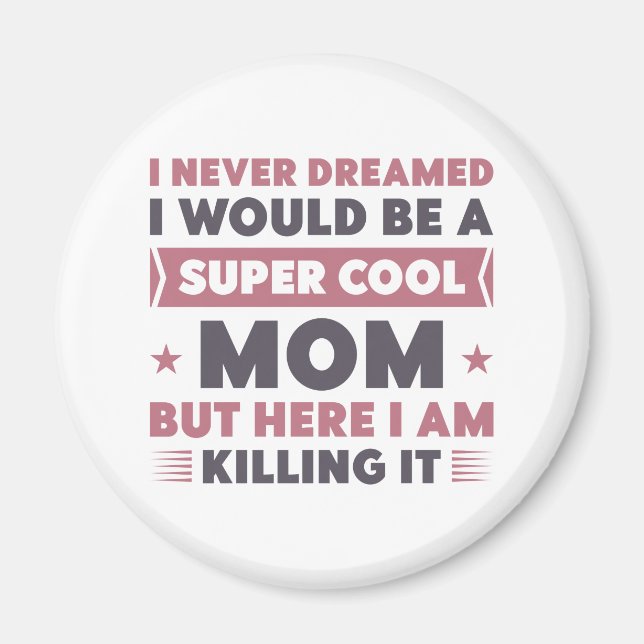 Super Cool Mom Magnet (Front)