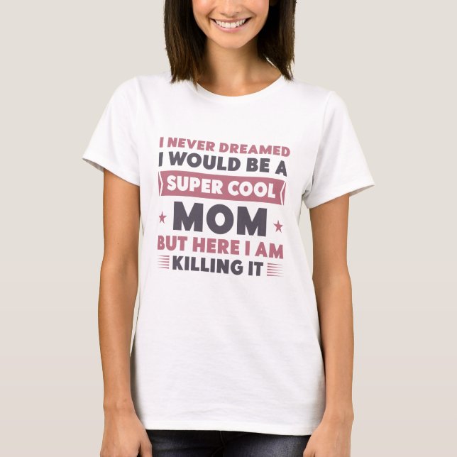 Super Cool Mom T-Shirt (Front)