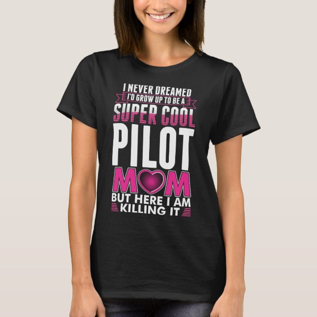 Super Cool Pilot Mom Tshirt (Front)