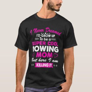 Super Cool Rowing Mom Womens Sports Cheering T-Shirt