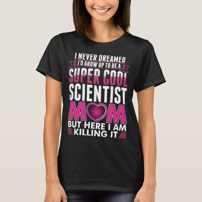 Super Cool Scientist Mom Tshirt (Front)