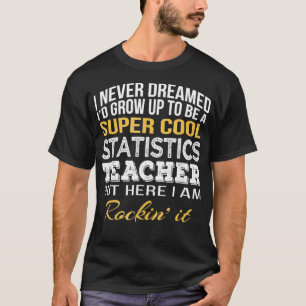 Super Cool Statistics Teacher Funny Gift_1 T-Shirt