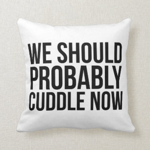 Super Coussin 'Nous Devrions Probablement Croupir
