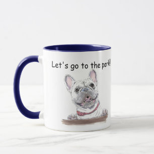 Super Cute French Bulldog   Lets Go to the Park Mug