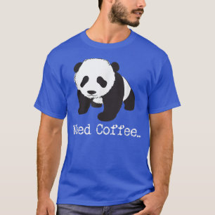 Super Cute Giant Panda Bear Need Coffee Print  T-Shirt