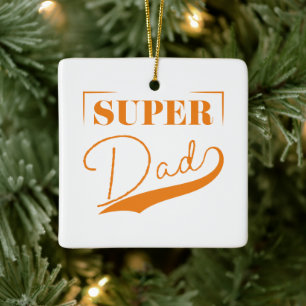 Super Dad Ceramic Ornament