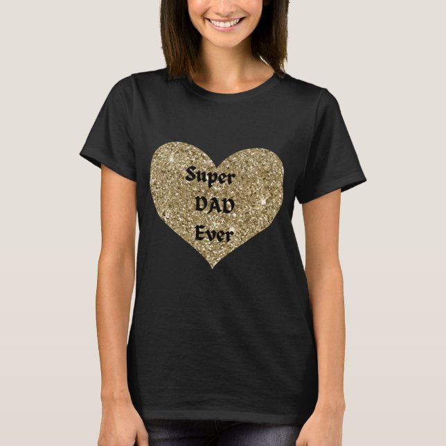 super dad ever T-Shirt (Front)