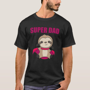 Super Dad Hero Funny Sloth Dad Father T-Shirt
