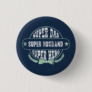 Super Dad Husband Hero Fathers Day 1 Inch Round Button