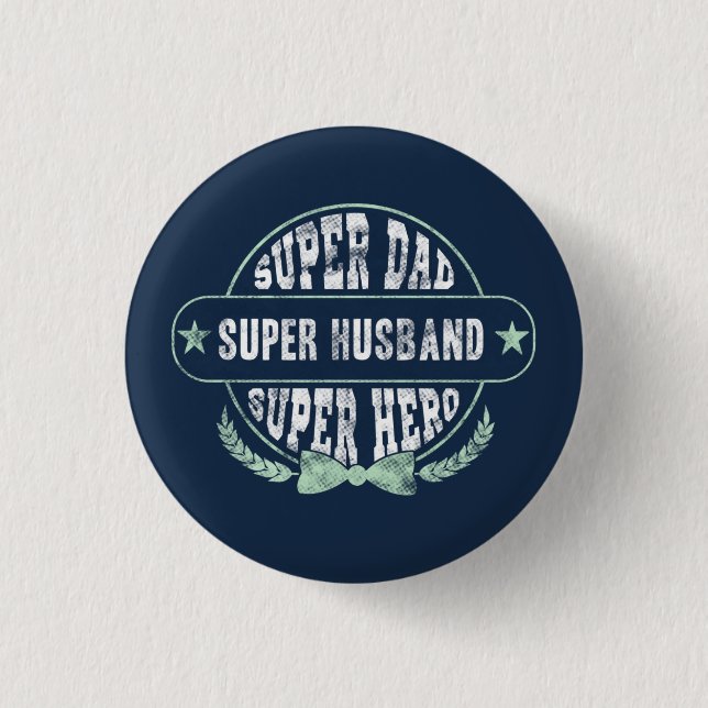 Super Dad Husband Hero Fathers Day 1 Inch Round Button (Front)