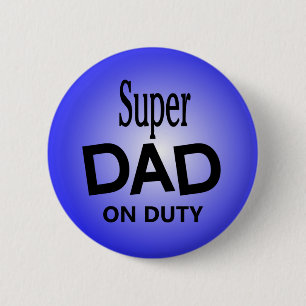 Super DAD on Duty 2 Inch Round Button