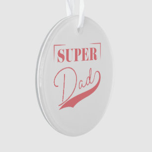 Super Dad Ornament
