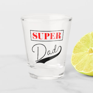 Super Dad Shot Glass