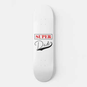 Super Dad  Skateboard