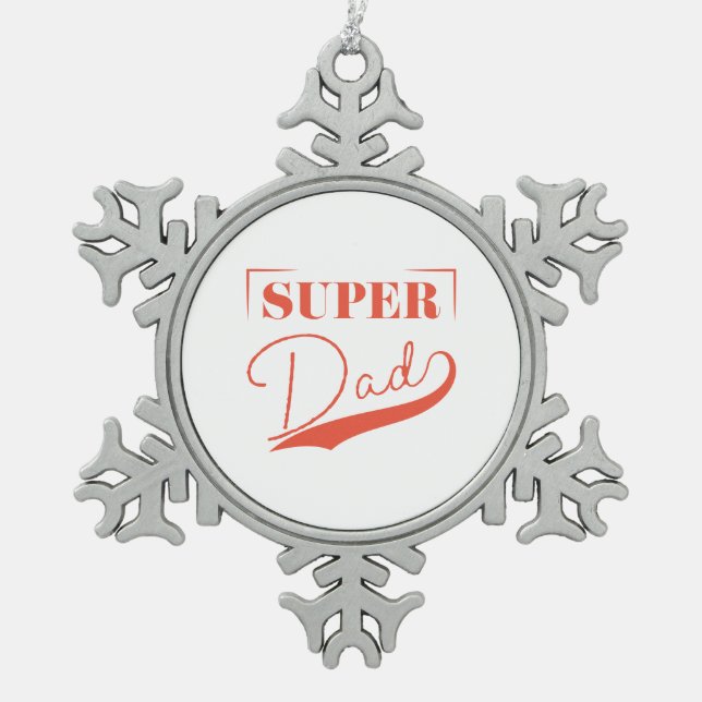 Super Dad Snowflake Pewter Christmas Ornament (Front)