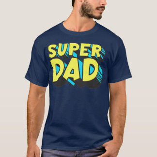 Super Dad T-Shirt