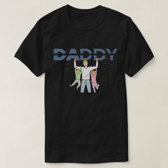 Super daddy 4 T-Shirt (Design Front)