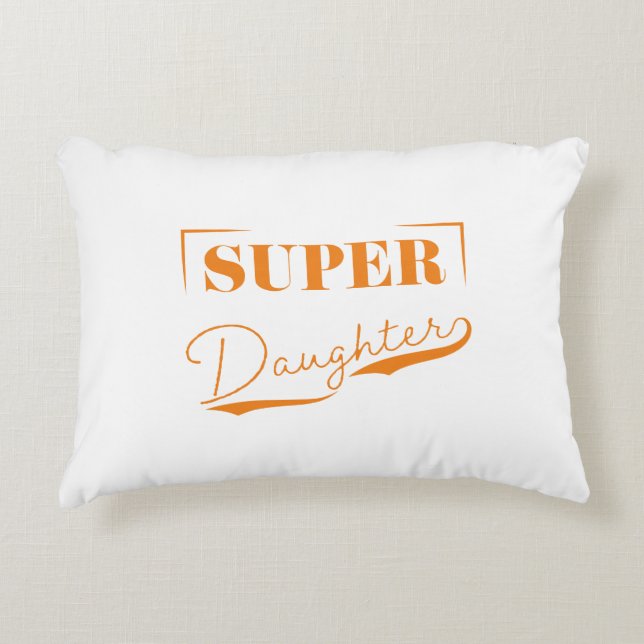 Super Daughter Accent Pillow (Front)