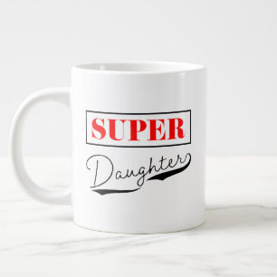 Super Daughter Large Coffee Mug