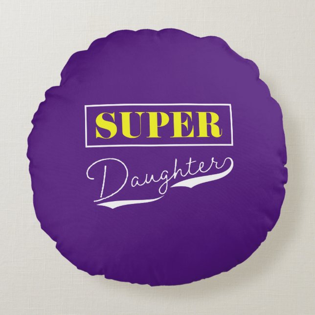 Super Daughter Round Pillow (Front)