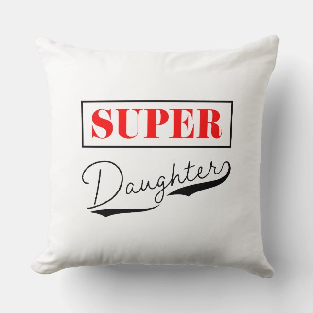Super Daughter Throw Pillow (Front)