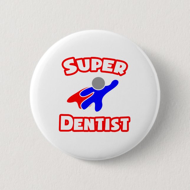 Super Dentist 2 Inch Round Button (Front)