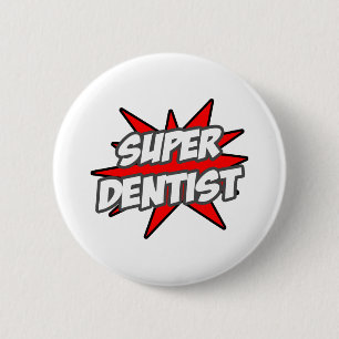 Super Dentist 2 Inch Round Button