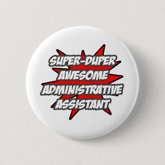 Super Duper Awesome Admin. Assistant 2 Inch Round Button