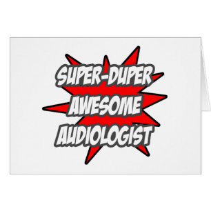 Super Duper Awesome Audiologist