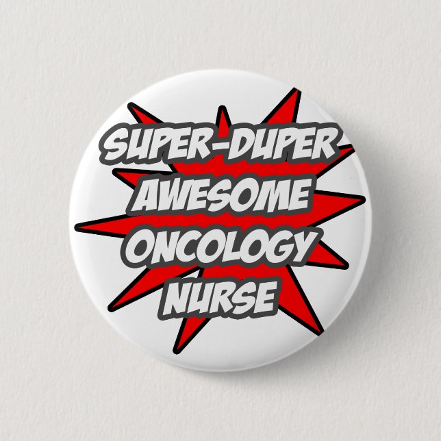 Super Duper Awesome Oncology Nurse 2 Inch Round Button (Front)