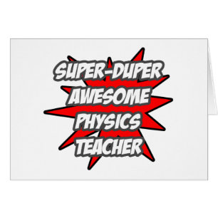 Super Duper Awesome Physics Teacher