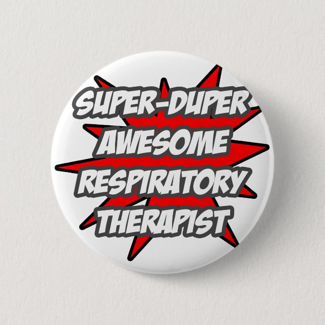 Super Duper Awesome Respiratory Therapist 2 Inch Round Button (Front)