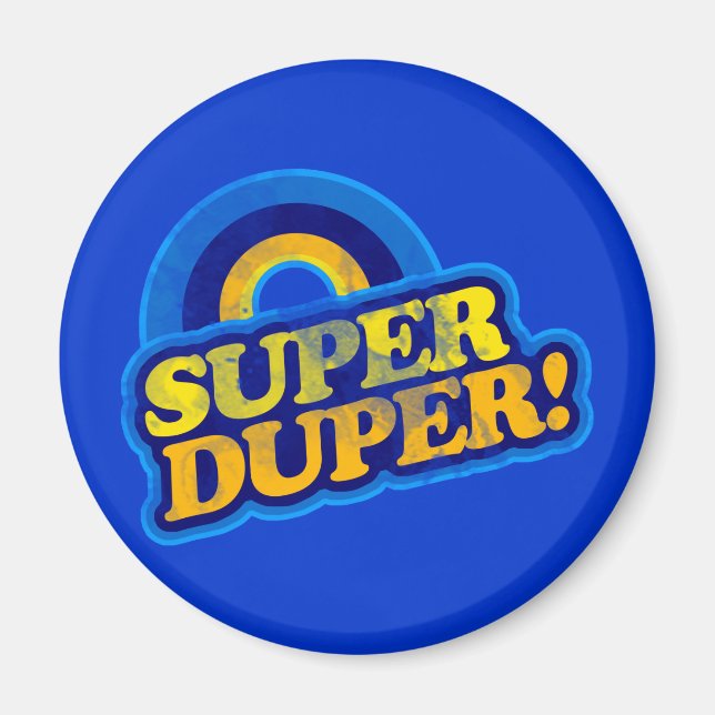 Super Duper! Magnet (Front)