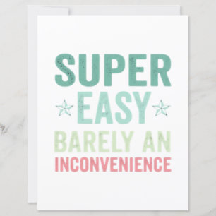 Super Easy Barely An Inconvenience Funny