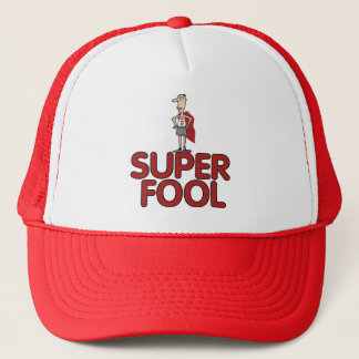 Super Fool Trucker Hat