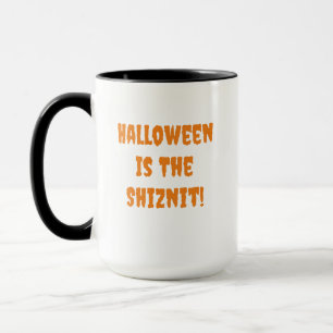 SUPER FUNNY HALLOWEEN IS THE SHIZNIT! MUG
