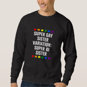 Super Gay Sister Variation Super Bi Sister Lgbtq Sweatshirt
