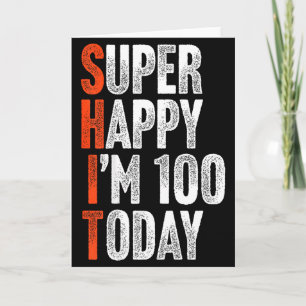 Super Happy Im 100 Years Old Gag Joke Funny 100th  Card