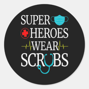 Super Heroes Wear Scrubs Nursing Cute Medical Nurs Classic Round Sticker