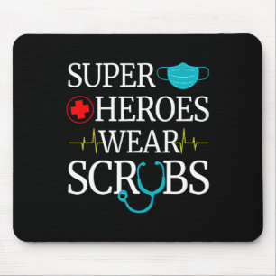 Super Heroes Wear Scrubs Nursing Cute Medical Nurs Mouse Pad